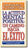 Imagen La actitud mental positiva, de Napoleón Hill y  W. Clemente Stone 